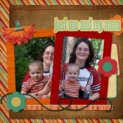 just me and my  mom