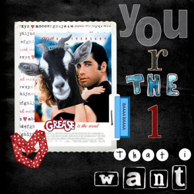 You R The 1 That I Want...
