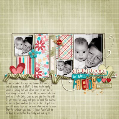 Siblings by birth Friends by choice