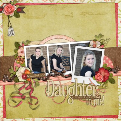Daughter you are so beautiful to me!