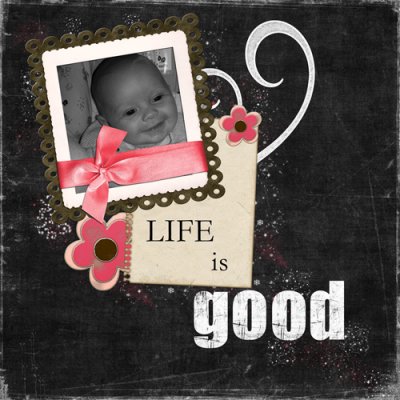 Life is good