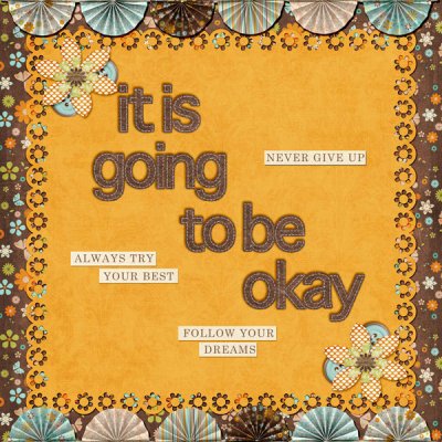 It's Going to Be Okay