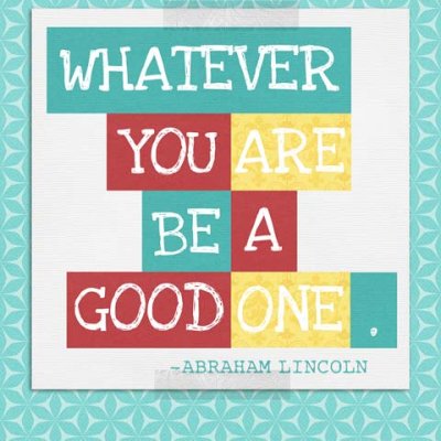 Be a Good One.
