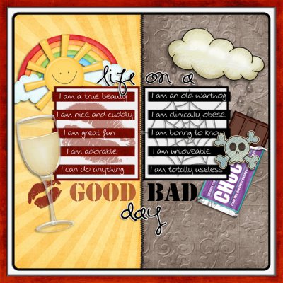 LIFE ON A GOOD / BAD DAY