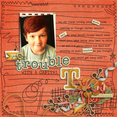 TROUBLE WITH A CAPITAL T