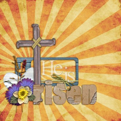 He Is Risen!!