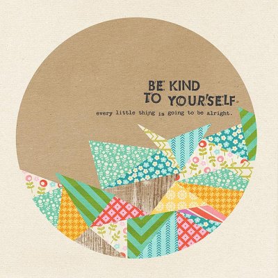 Be Kind to Yourself
