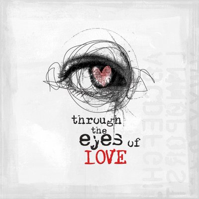 through the eyes of love