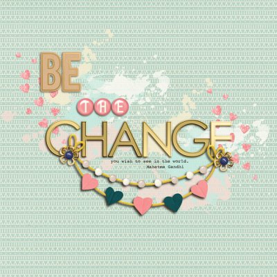 Be The Change