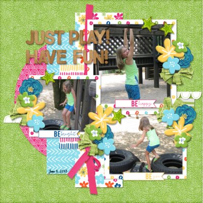 Just Play! Have Fun!
