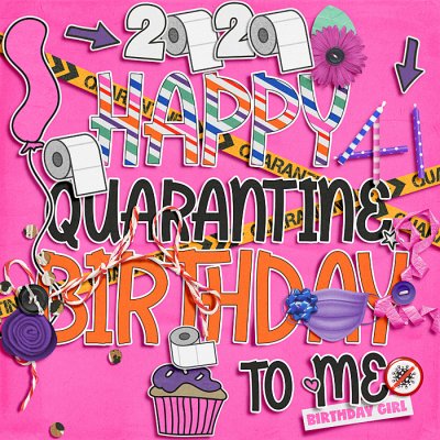 Happy quarantine birthday