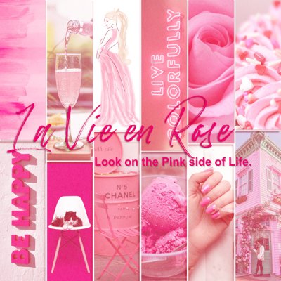 La Vie en Rose - Live Life in Pink