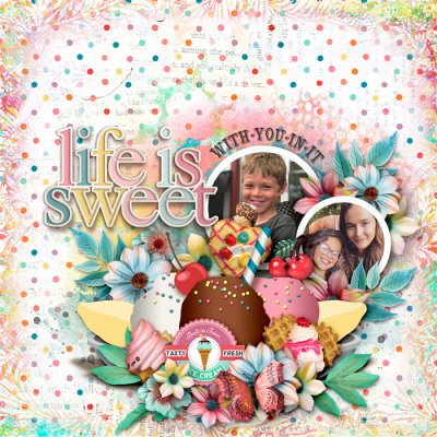 Life is Sweet With You In It