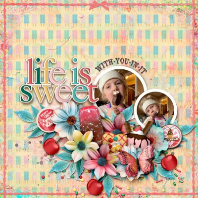 Life Is Sweet With You In It