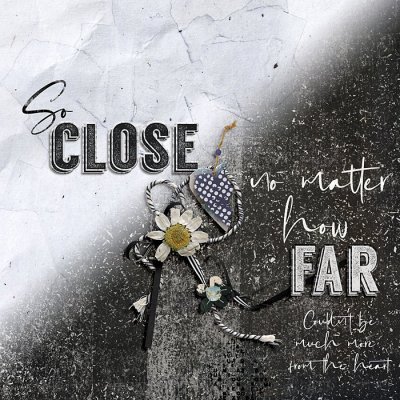 So close, no matter how far
