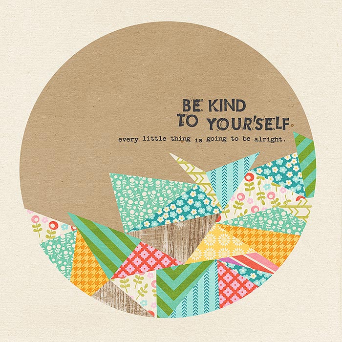 Be Kind to Yourself