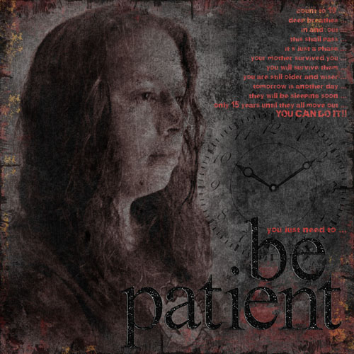 be patient