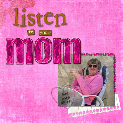 Challenge # 46   ~Listen To Your Mom~