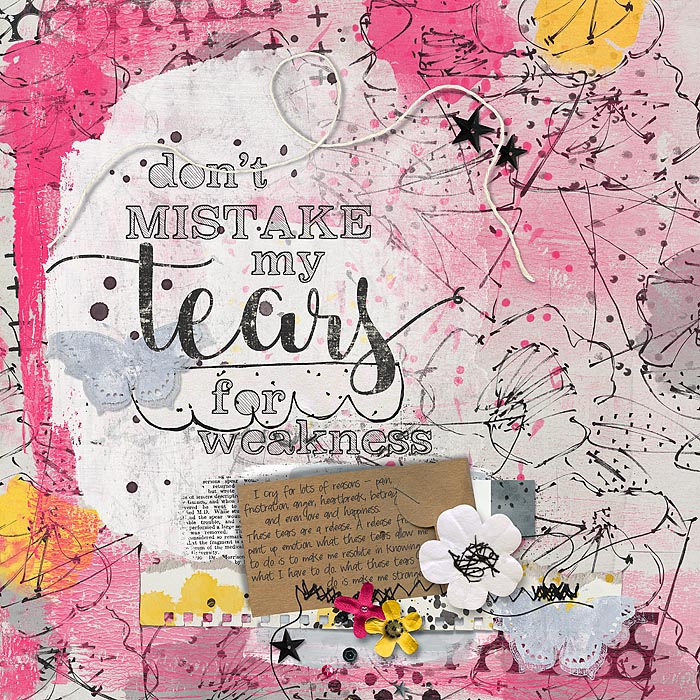 Don't mistake my tears for weakness