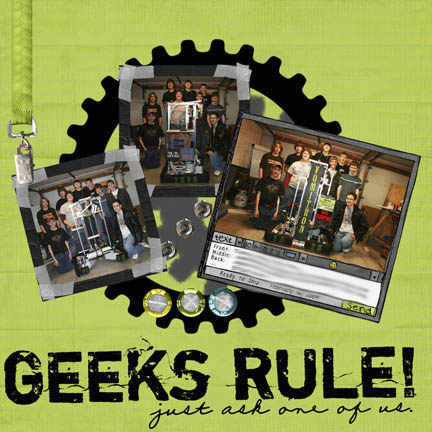 Geeks Rule!  just ask one of us