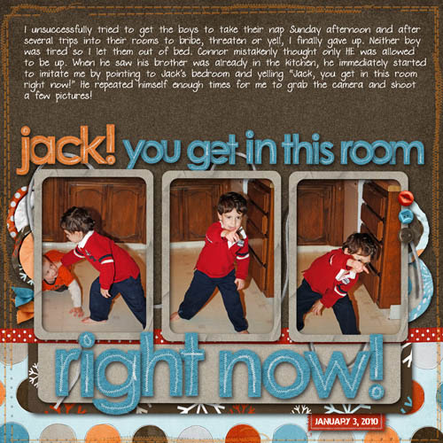 Get in this room right now!