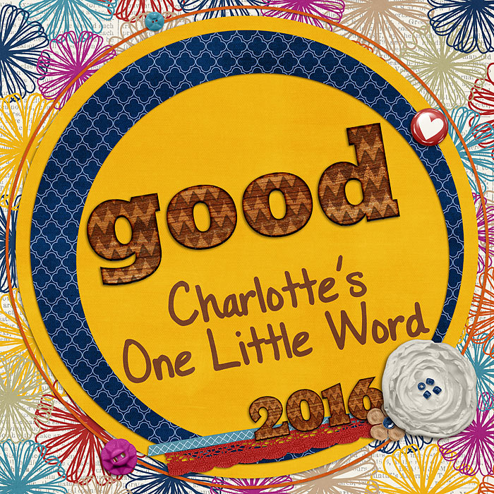 Good -- Charlotte's One Little Word for 2016