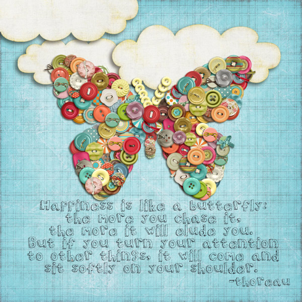 Happiness Is Like A Butterfly