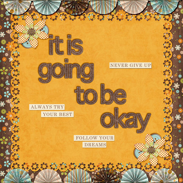 It's Going to Be Okay
