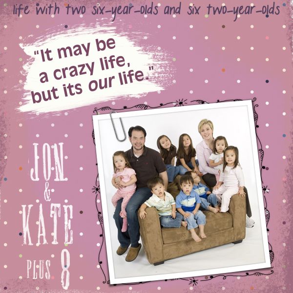 Jon & Kate plus 8 (must-see TV)