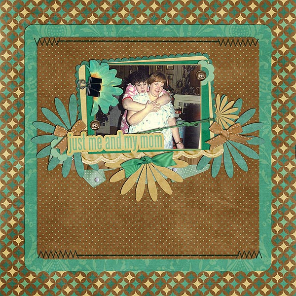 Just me and my mom