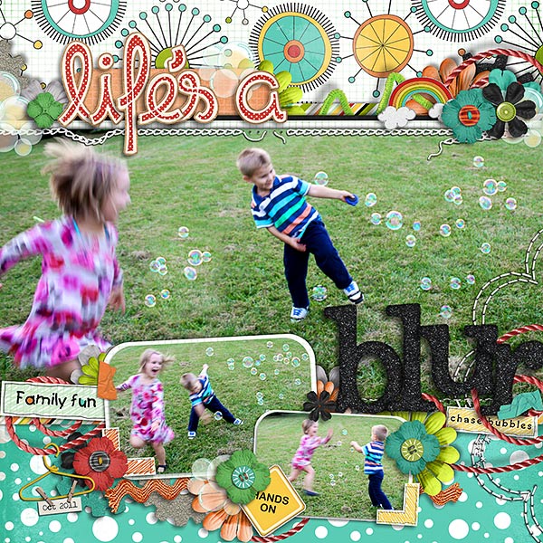Life's A Blur...Chase Bubbles