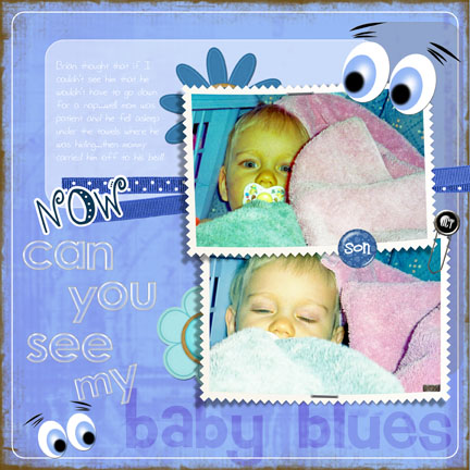Now can you see my baby blues?