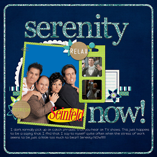 Serenity NOW!!!