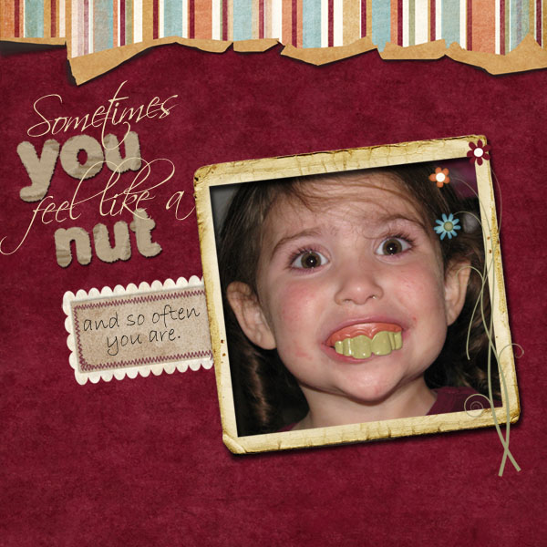 Sometimes you feel like a nut