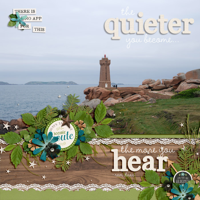 The quieter you become...