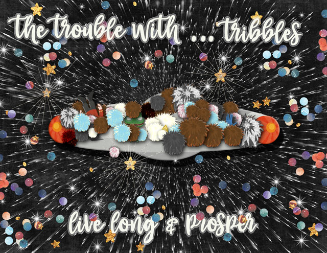 The trouble with...tribbles