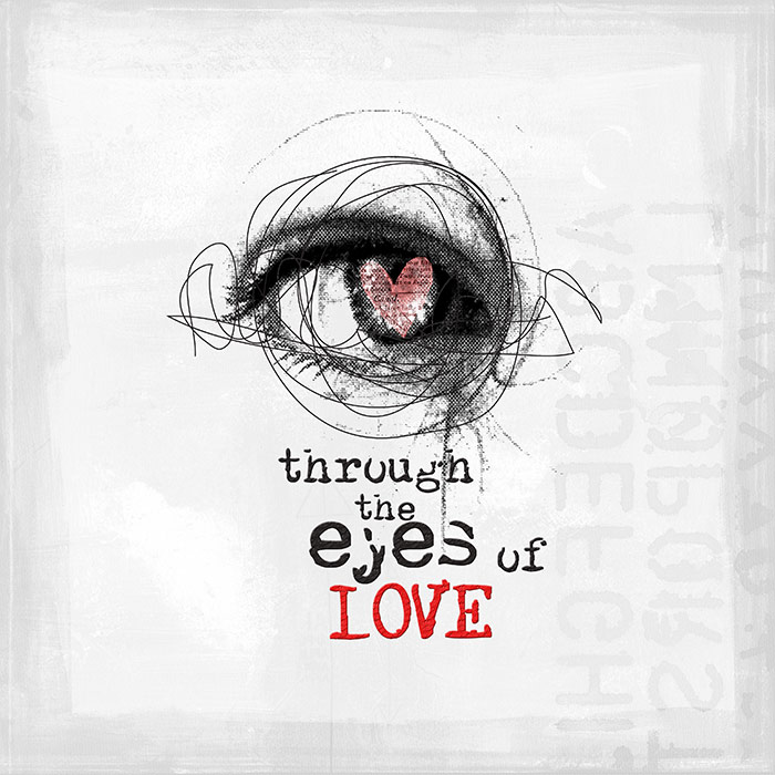 through the eyes of love