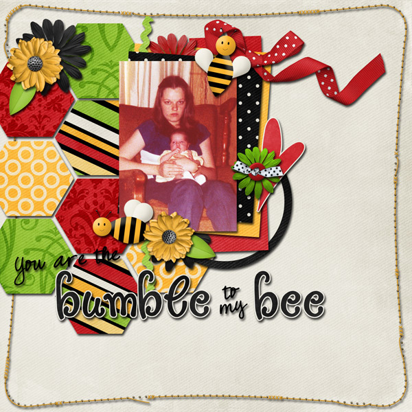 You Are The Bumble To My Bee